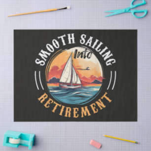 Captain Smooth Sailing into Retirement Tissue Paper