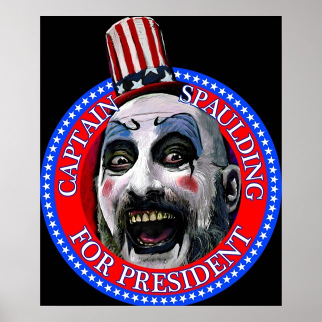 Captain Spaulding for President Sid Haig Poster (Front)
