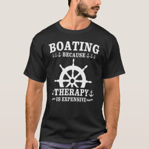 Captain Therapy Sayings Boat Sailing Boat Motor Bo T-Shirt