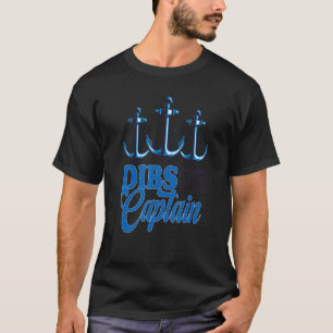 Captain Wife Dibs On The Captain Boat Owner  1 T-Shirt