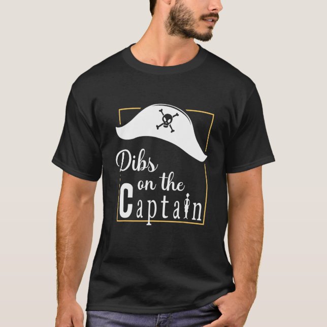 Captain Wife Dibs on the Captain Cool pirate desig T-Shirt (Front)