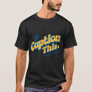 Caption This: The Ultimate Conversation Starter  T-Shirt