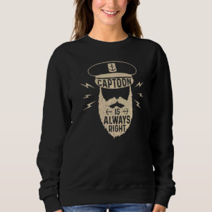 Captoon Pontoon Boat Captain Is Always Right Sweatshirt