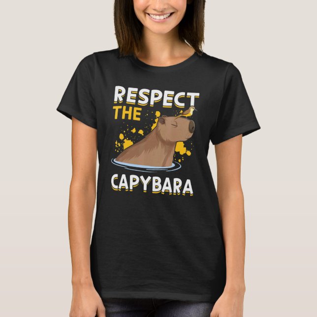 Capybara Animals Pet Respect the Capybara T-Shirt (Front)