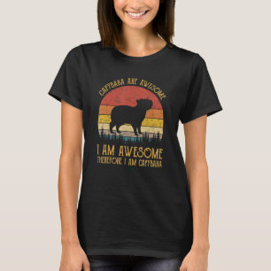 Capybara Are Awesome I Am Awesome Funny Rodent Ani T-Shirt