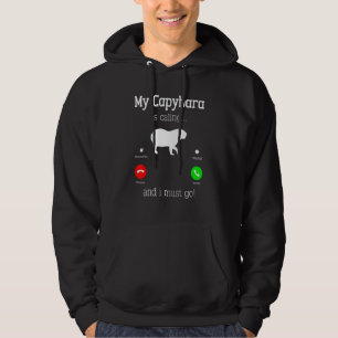 Capybara Giant Rodent Capybara is calling and i mu Hoodie
