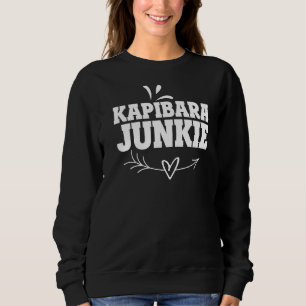 Capybara Giant Rodent For kapibara junkie Sweatshirt