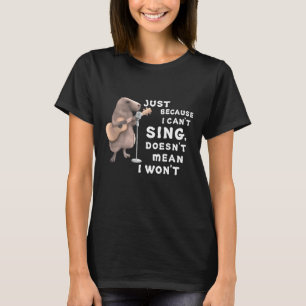 Capybara Guitar Just Because I Cant Sing Doesnt Me T-Shirt