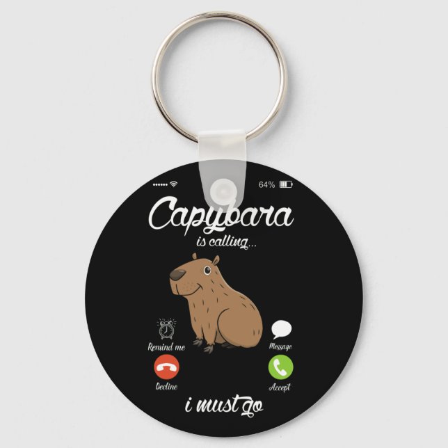 Capybara Is Calling Capibara Rodent Animal Lover Keychain (Front)