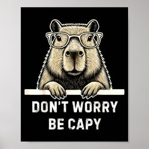 Capybara Lover Don't Worry Be Capy Gift For Men Wo Poster
