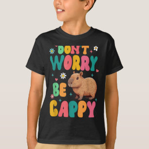 Capybara Lover Motivation Sitive Don't That Worry  T-Shirt