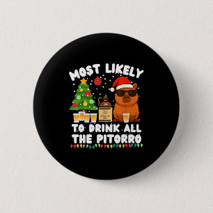 Capybara Most Likely To Drink All The Torro Funny  2 Inch Round Button