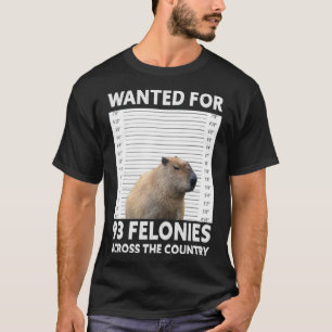 Capybara Mugshot Wanted For 93 Felonies Across The T-Shirt