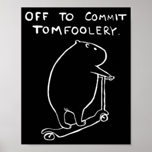 Capybara Off To Commit Tomfoolery Poster