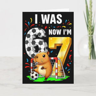 Capybara Soccer Birthday I Was 6 Now Im 7 Funny An Card