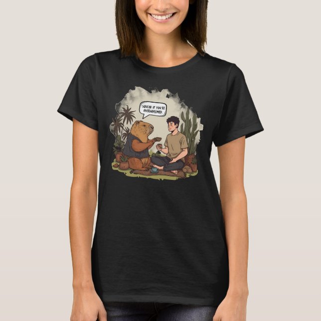 Capybara Therapy Time Squeak If You're Overwhelmed T-Shirt (Front)