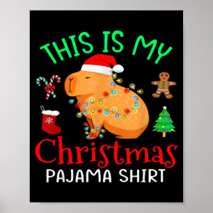 Capybara This Is My Christmas Pajama Capy Santa Me Poster