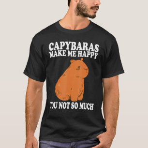 Capybaras Make me Happy Capybaras Capybara T-Shirt