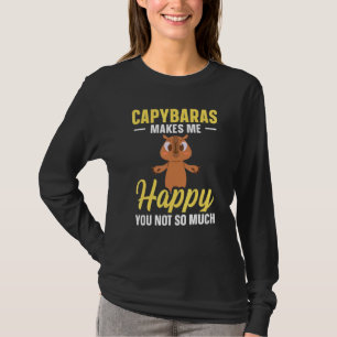 Capybaras Makes Me Happy You Not So Much Capibar T-Shirt