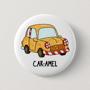 Car-amel Funny Candy Car Pun 2 Inch Round Button
