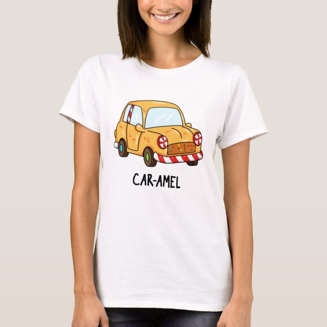 Car-amel Funny Candy Car Pun  T-Shirt (Front)