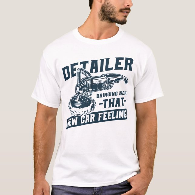 Car Detailer Auto Detailing New Car Feeling Car Cl T-Shirt (Front)