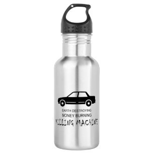 Car Earth Destroying Money Burning Killing Machine 532 Ml Water Bottle