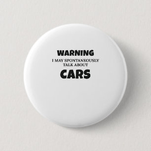 Car Enthusiast Gift Warning May Talk About Cars Gi 2 Inch Round Button
