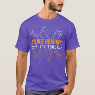 Car Garge Its Not Hoarding If Its Tools Workshop  T-Shirt