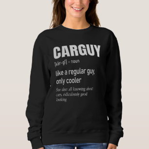 Car Guy Definition Mechanic & Auto Racing Mens Sweatshirt