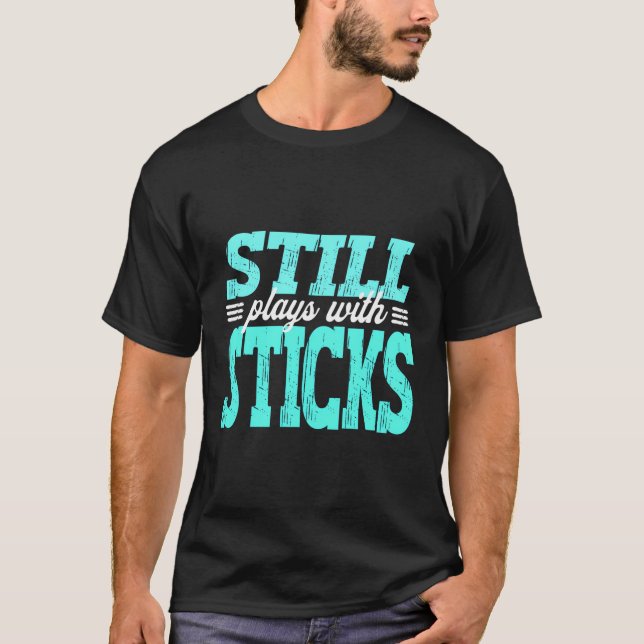 Car Guy Mechanic Auto Racing Still Plays With Stic T-Shirt (Front)