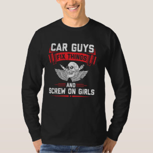Car Guys Fix Things Car Mechanic Auto Repair T-Shirt