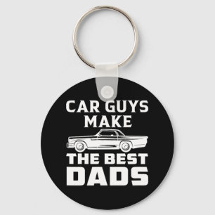 Car Guys Make The Best Dads Dad Daddy Father Fathe Keychain