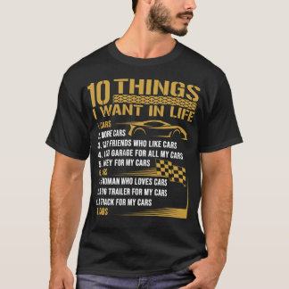 Car Lover Funny Gift - Ten Things I Want In Life C T-Shirt