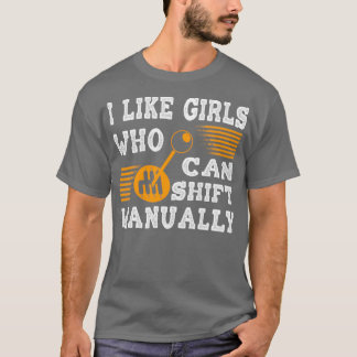 Car Mechanic Girl Shifts Manually Auto Parts (2) T-Shirt