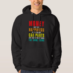 Car   Money Can't Buy Happiness But It Can Buy Car Hoodie