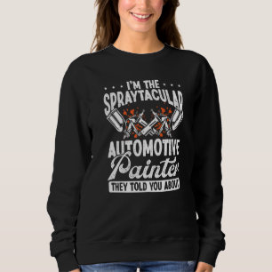 Car Painter Autobody Technician Vehicle Detailer S Sweatshirt