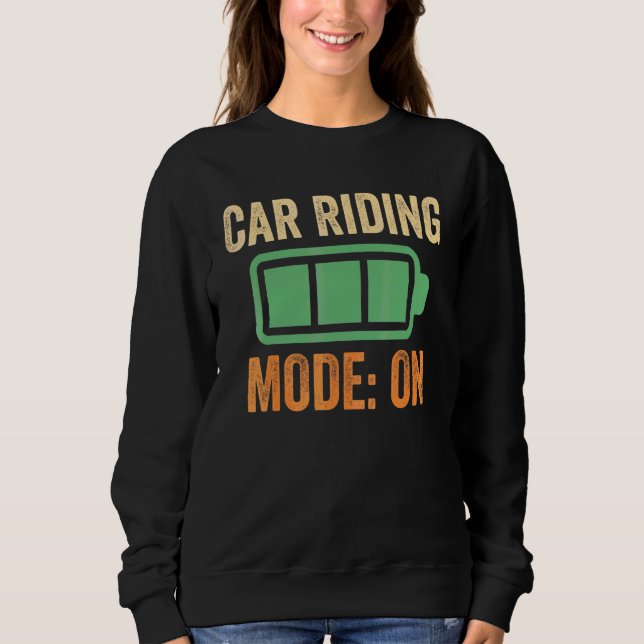 Car Riding Mode On Battery Design Sweatshirt (Front)