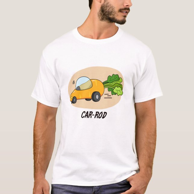 Car-rod Funny Carrot Pun  T-Shirt (Front)