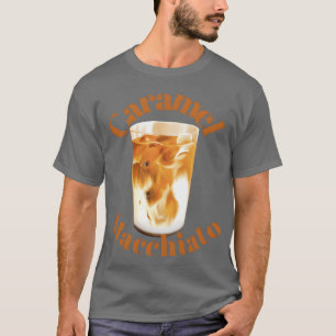 Caramel macchiato funny T-Shirt