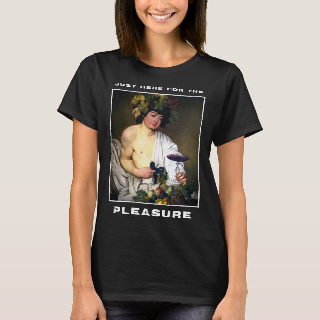 Caravaggio Painting Bacchus for a Hedonist T-Shirt (Front)