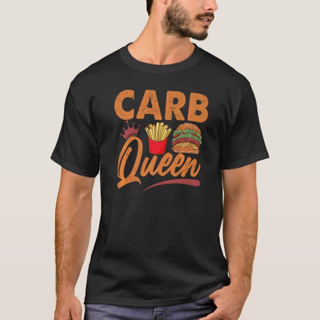 Carb Queen   Burger And Fries  Fast Food T-Shirt (Front)