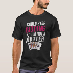 Card Game Bridge For A Bridge Player T-Shirt