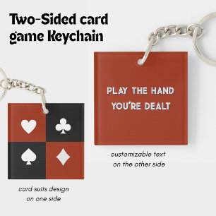 Card Game suits and Play The Hand You're Dealt Keychain