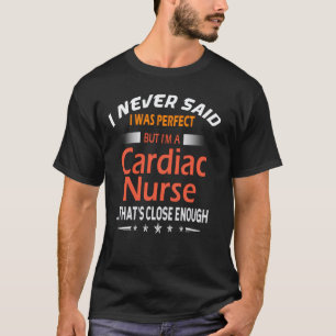 Cardiac Nurse Funny Profession Quote T-Shirt