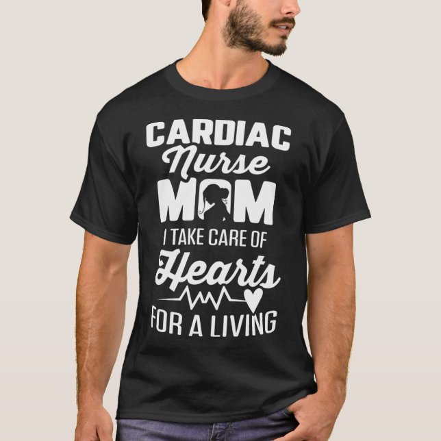 Cardiac Nurse Mom Cardiology Take Care Hearts for  T-Shirt (Front)
