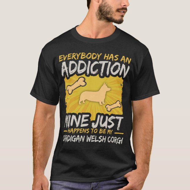 Cardigan Welsh Corgi Funny Dog Addiction T-Shirt (Front)