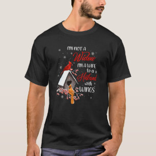 Cardinal' I'm Not A Widow I'm A Wife To A Husband T-Shirt