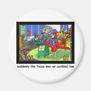 Cardinal Law Funny Law Cartoon Gifts & Collectable Magnet