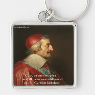 Cardinal Richelieu Success Wisdom Quote Keychain